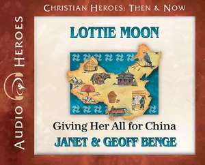 Lottie Moon: Giving Her All for China (Audiobook) de Janet Benge