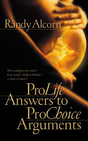 ProLife Answers to ProChoice Arguments de Randy Alcorn