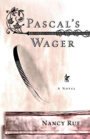 Pascal's Wager de Nancy N. Rue