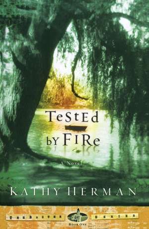 Tested by Fire de Kathy Herman