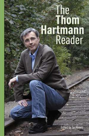 The Thom Hartmann Reader de Thom Hartmann