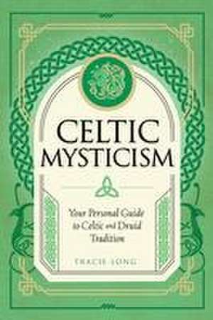 Celtic Mysticism de Tracie Long