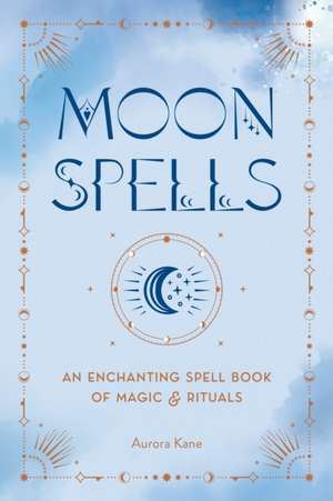 Moon Spells de Aurora Kane