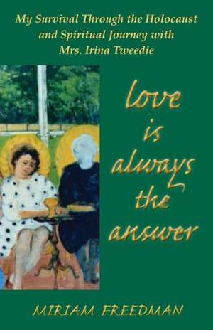 Love Is Always the Answer de Miriam Freedman