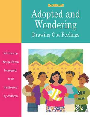 Adopted and Wondering de Marge Eaton Heegaard