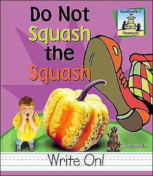 Do Not Squash the Squash de Kelly Doudna