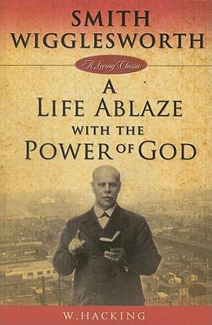 Hacking, W: Smith Wigglesworth