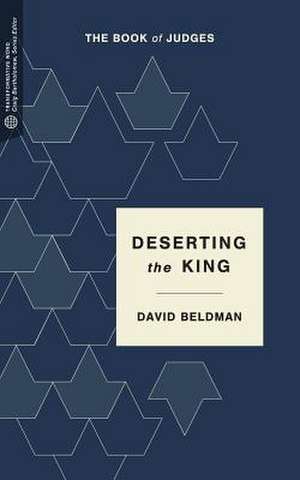 Deserting the King de David Beldman