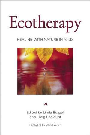 Ecotherapy: Healing with Nature in Mind de Linda Buzzell