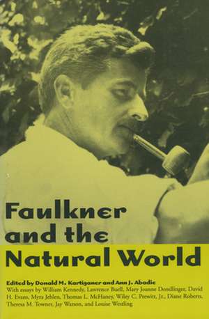 Faulkner and the Natural World de Ann J. Abadie