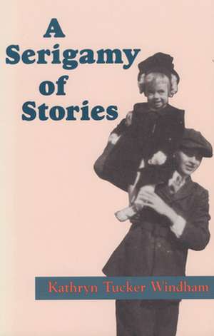 A Serigamy of Stories de Kathryn T. Windham