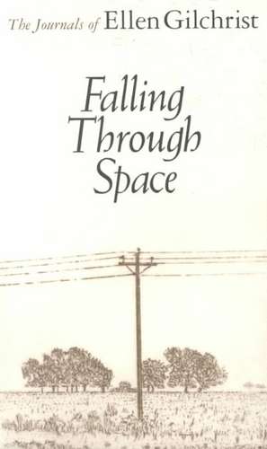 Falling Through Space de Ellen Gilchrist