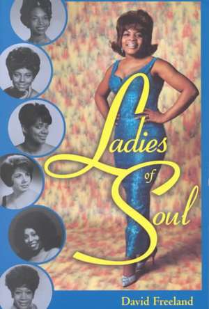 Ladies of Soul de David Freeland