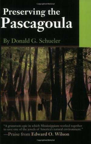 Preserving the Pascagoula [With Compact Disc] de Donald G. Schueler