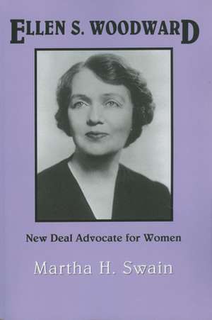 Ellen S. Woodward: New Deal Advocate for Women de Martha H. Swain