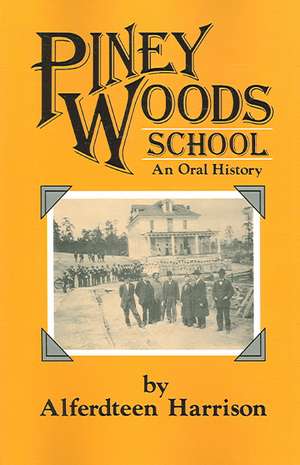 Piney Woods School: An Oral History de Alferdteen Harrison