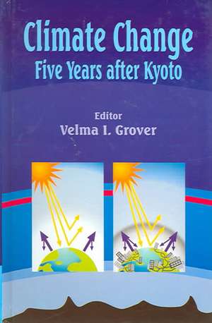 Climate Change: Five Years after Kyoto de V Grover