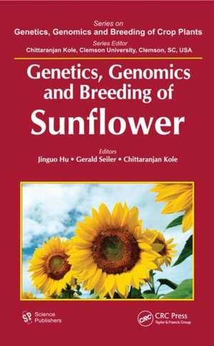 Genetics, Genomics and Breeding of Sunflower de Jinguo Hu