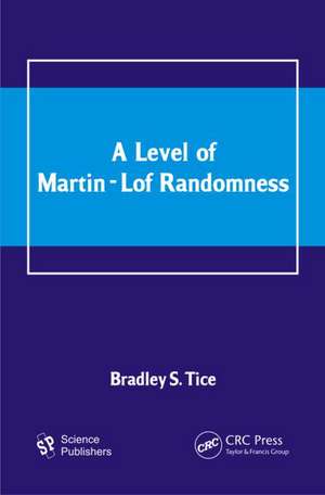 A Level of Martin-Lof Randomness de Bradley S. Tice