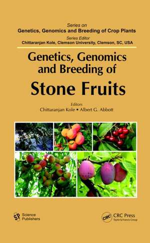 Genetics, Genomics and Breeding of Stone Fruits de Chittaranjan Kole