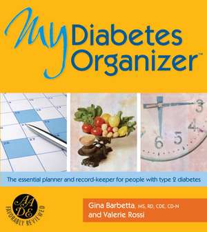 My Diabetes Organizer: The Essential Planner and Record-Keeper for People with Type 2 Diabetes de Gina Barbetta