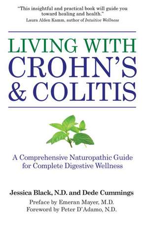 Living with Crohn's & Colitis: A Comprehensive Naturopathic Guide for Complete Digestive Wellness de Jessica Black