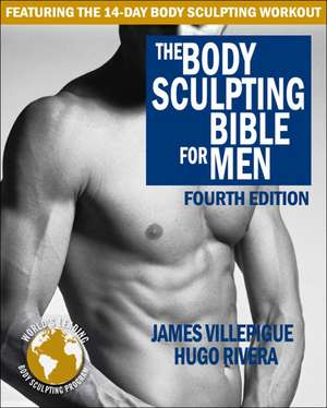 Body Sculpting Bible for Men: The Ultimate Men's Strength Training and Bodybuilding Guide Featuring the Best Weight Training Workouts & Nutrition Plans Guaranteed to Gain Muscle & Burn Fat de James Villepigue