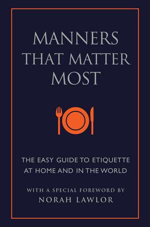 Manners That Matter Most: The Easy Guide to Etiquette At Home and In the World de June Eding