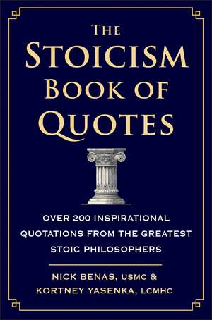 The Stoicism Book of Quotes: Over 200 Inspirational Quotations from the Greatest Stoic Philosophers de Nick Benas