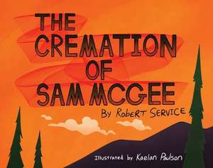 The Cremation of Sam McGee de Robert Service