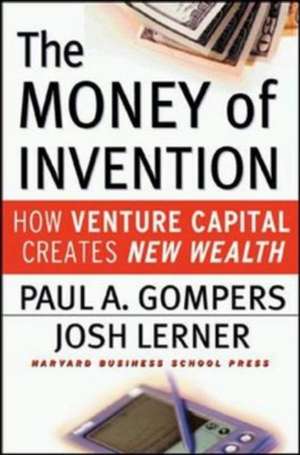 The Money of Invention de Paul A. Gompers