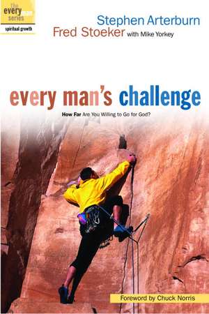 Every Man's Challenge: How Far Are You Willing to Go for God? de Stephen Arterburn