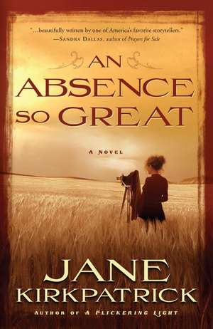 An Absence So Great de Jane Kirkpatrick