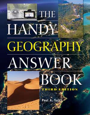 The Handy Geography Answer Book: Third Edition de Paul A. Tucci