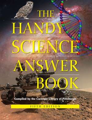 The Handy Science Answer Book: 5th Edition de The Carnegie Library of Pittsburgh