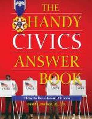 The Handy Civics Answer Book de David L. Hudson