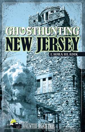 Ghosthunting New Jersey de L'Aura Hladik