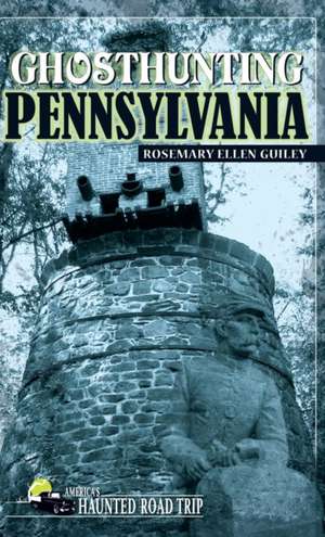 Ghosthunting Pennsylvania de Ph.D. Rosemary Ellen Guiley