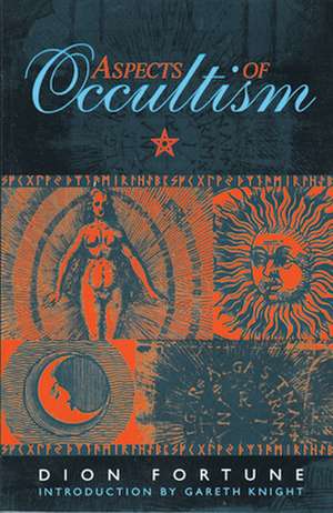 Aspects of Occultism de Dion Fortune