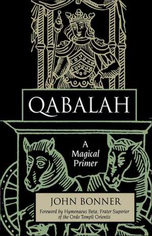 Qabalah: A Magical Primer de John Bonner