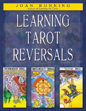 Learning Tarot Reversals de Joan Bunning