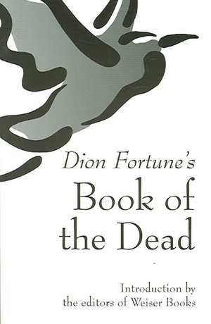 Dion Fortune's Book of the Dead de Dion Fortune