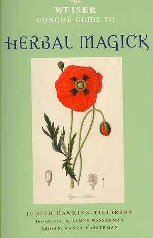 Herbal Magick: A Guidebook to Advanced Wicca de Judith Hawkins-Tillirson