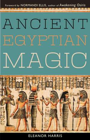 Ancient Egyptian Magic de Eleanor Harris