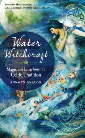 Water Witchcraft de Annwyn Avalon