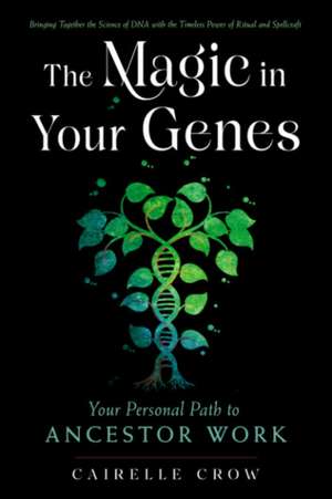 The Magic in Your Genes de Cairelle Crow