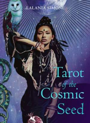 Tarot of the Cosmic Seed de Lalania Simone