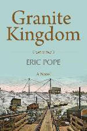 Granite Kingdom de Eric Pope