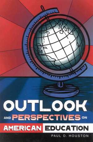 Outlook and Perspectives on American Education de Paul D. Houston