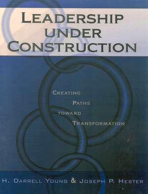 Leadership Under Construction de H. Darrell Young